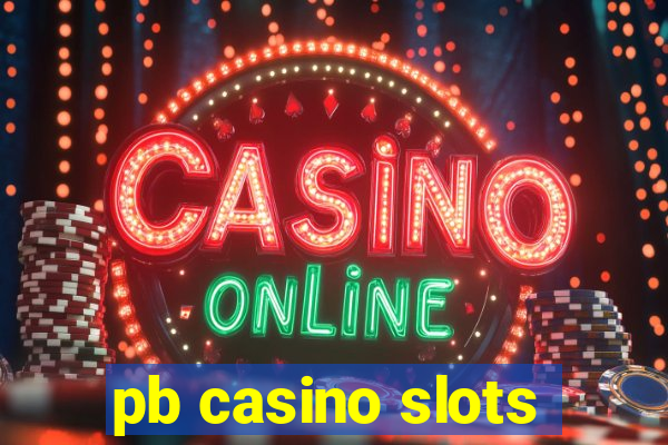 pb casino slots